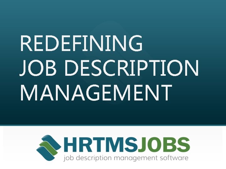 REDEFINING JOB DESCRIPTION MANAGEMENT 