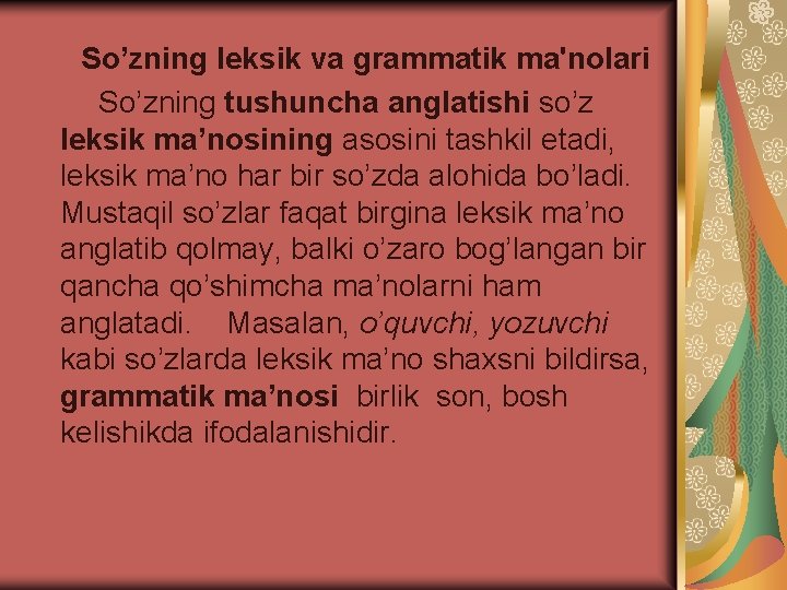 So’zning leksik va grammatik ma'nolari So’zning tushunchа аnglаtishi so’z leksik mа’nоsining аsоsini tаshkil etаdi,