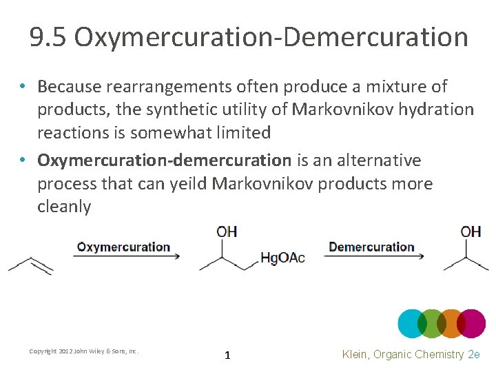 9. 5 Oxymercuration-Demercuration • Because rearrangements often produce a mixture of products, the synthetic