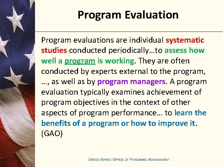 Program Evaluation Program evaluations are individual systematic studies conducted periodically…to assess how well a