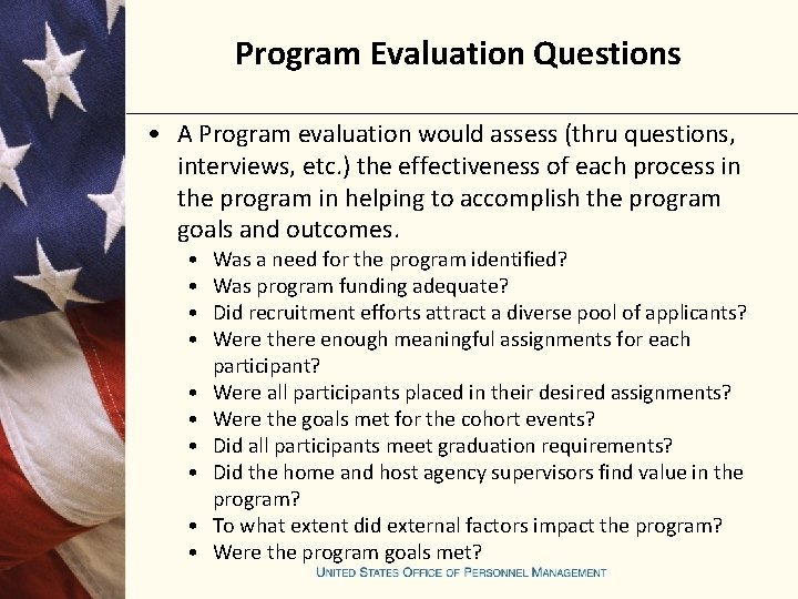 Program Evaluation Questions • A Program evaluation would assess (thru questions, interviews, etc. )