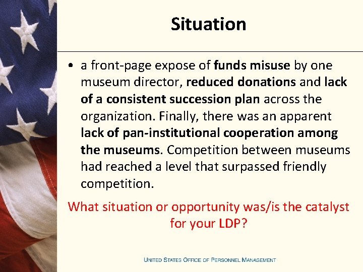 Situation • a front-page expose of funds misuse by one museum director, reduced donations