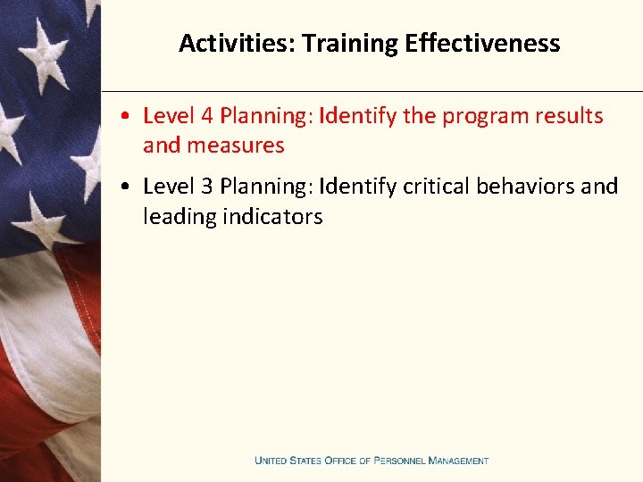 Activities: Training Effectiveness • Level 4 Planning: Identify the program results and measures •