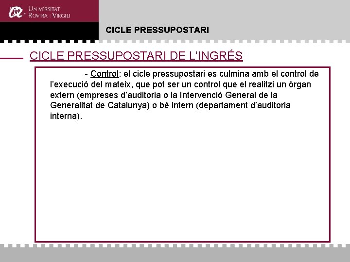 CICLE PRESSUPOSTARI DE L’INGRÉS - Control: el cicle pressupostari es culmina amb el control CICLE PRESSUPOSTARI DE L’INGRÉS - Control: el cicle pressupostari es culmina amb el control