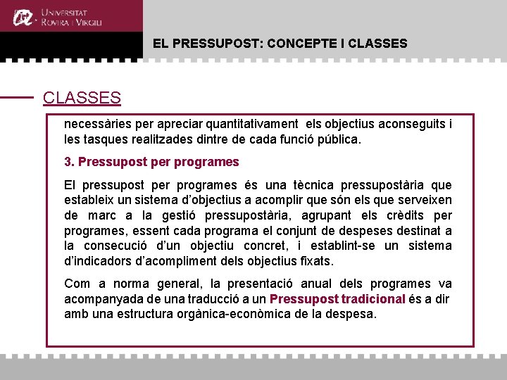 EL PRESSUPOST: CONCEPTE I CLASSES necessàries per apreciar quantitativament els objectius aconseguits i les EL PRESSUPOST: CONCEPTE I CLASSES necessàries per apreciar quantitativament els objectius aconseguits i les