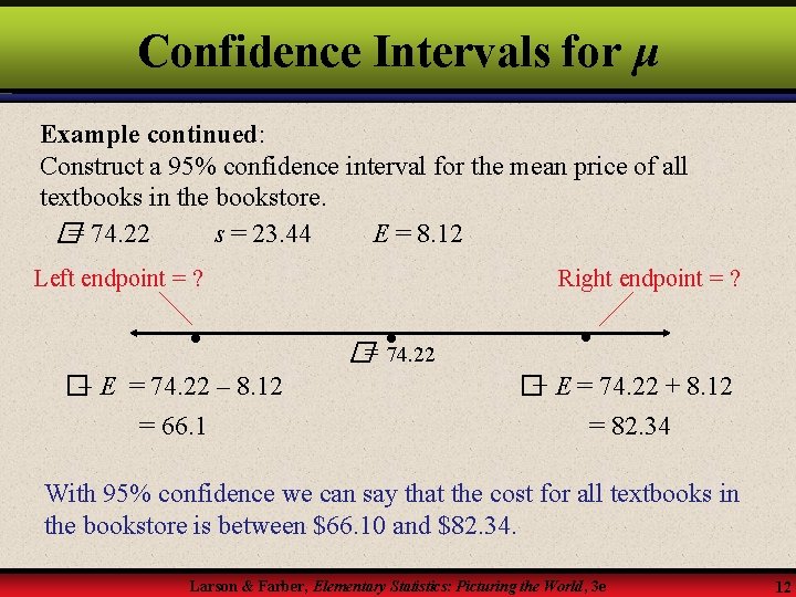 Confidence Intervals for μ Example continued: Construct a 95% confidence interval for the mean