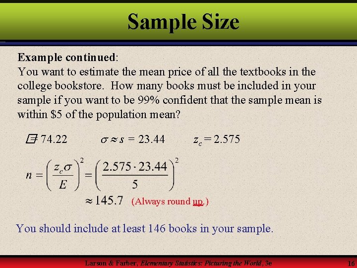 Sample Size Example continued: You want to estimate the mean price of all the