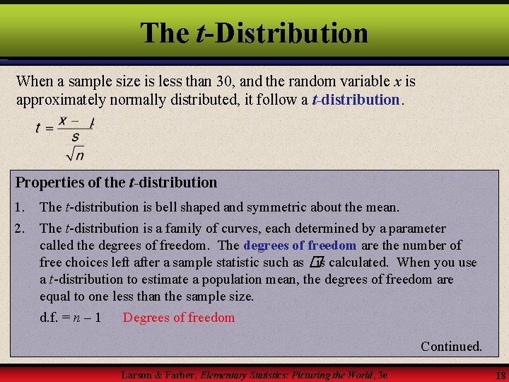 The t-Distribution When a sample size is less than 30, and the random variable