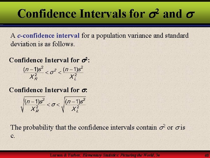 Confidence Intervals for and 2 A c-confidence interval for a population variance and standard