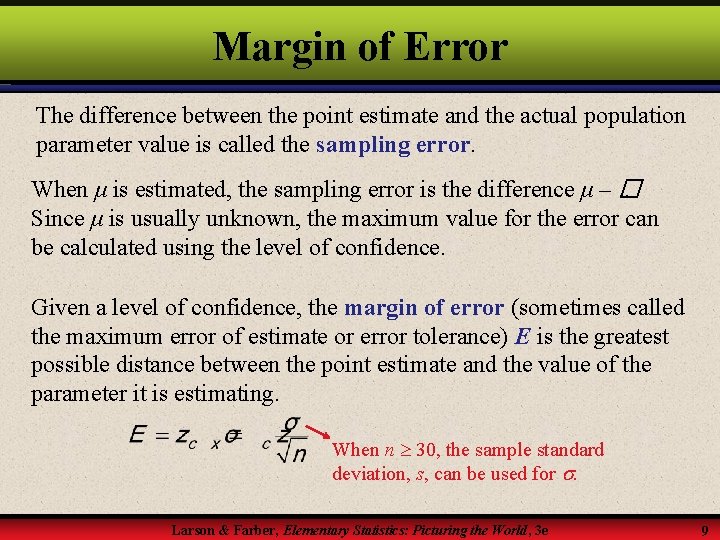 Margin of Error The difference between the point estimate and the actual population parameter