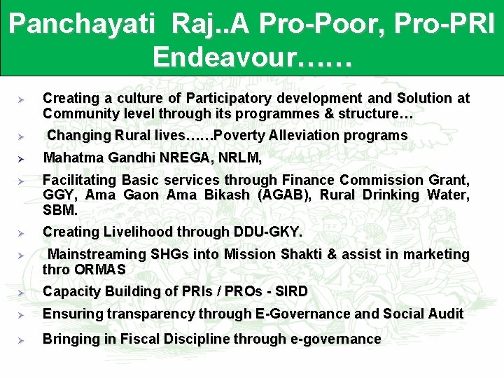 Panchayati Raj. . A Pro-Poor, Pro-PRI Endeavour…… Ø Ø Creating a culture of Participatory