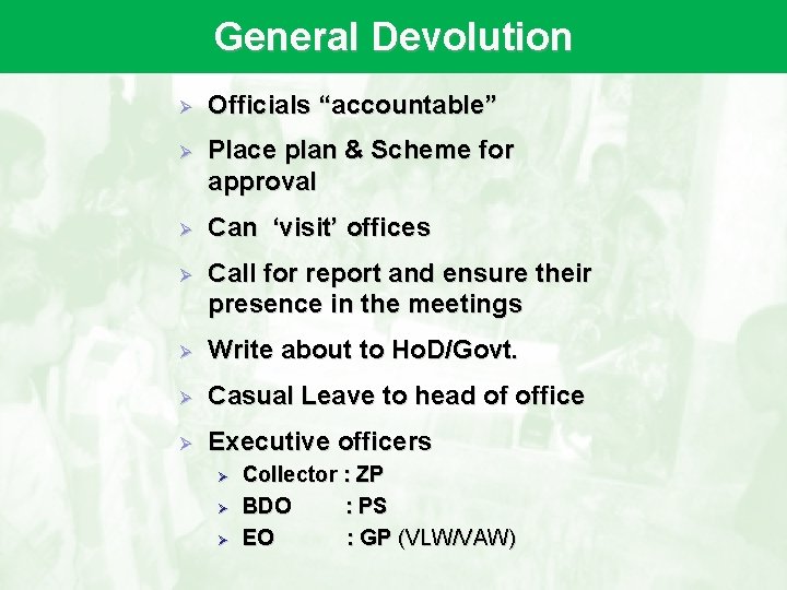 General Devolution Ø Officials “accountable” Ø Place plan & Scheme for approval Ø Can
