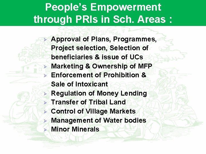 People’s Empowerment through PRIs in Sch. Areas : Ø Ø Ø Ø Approval of