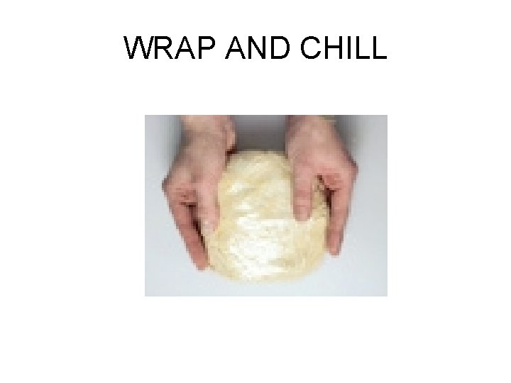 WRAP AND CHILL 