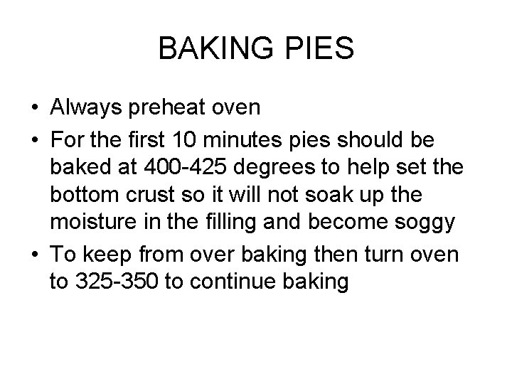 BAKING PIES • Always preheat oven • For the first 10 minutes pies should