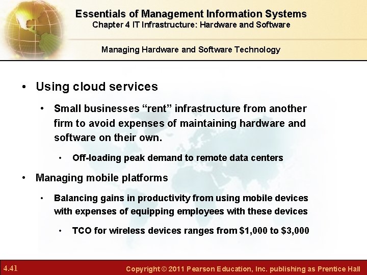 Essentials of Management Information Systems Chapter 4 IT Infrastructure: Hardware and Software Managing Hardware