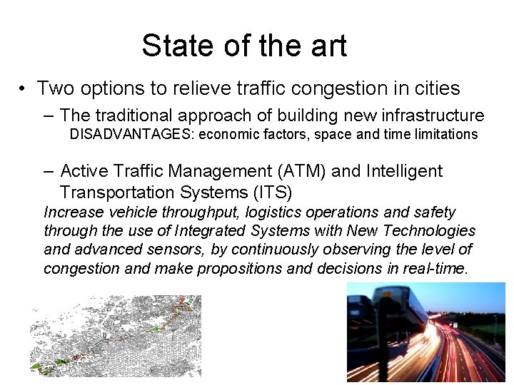 State of the art • Two options to relieve traffic congestion in cities –