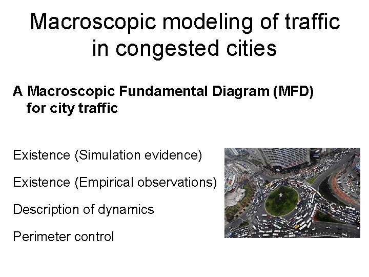 Macroscopic modeling of traffic in congested cities A Macroscopic Fundamental Diagram (MFD) for city