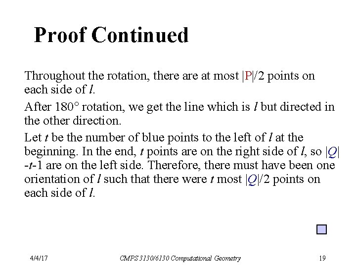 Proof Continued Throughout the rotation, there at most |P|/2 points on each side of