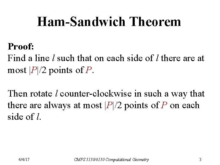 Ham-Sandwich Theorem Proof: Find a line l such that on each side of l