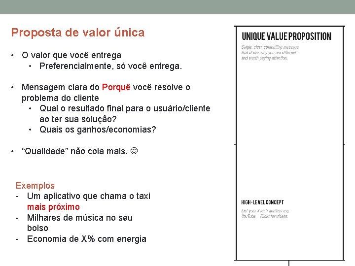 Proposta de valor única • O valor que você entrega • Preferencialmente, só você