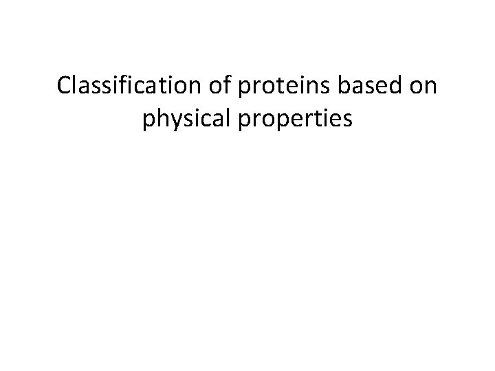 Classification of proteins based on physical properties 