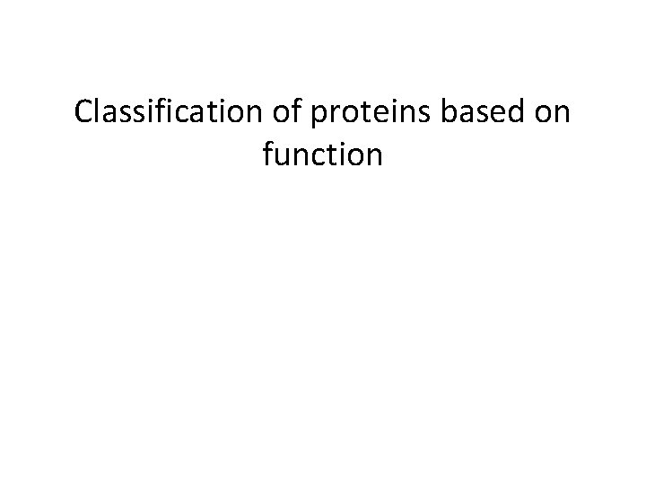 Classification of proteins based on function 