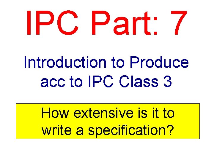 IPC Part: 7 Introduction to Produce acc to IPC Class 3 How extensive is