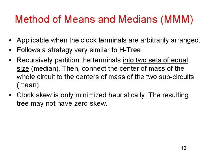 Method of Means and Medians (MMM) • Applicable when the clock terminals are arbitrarily