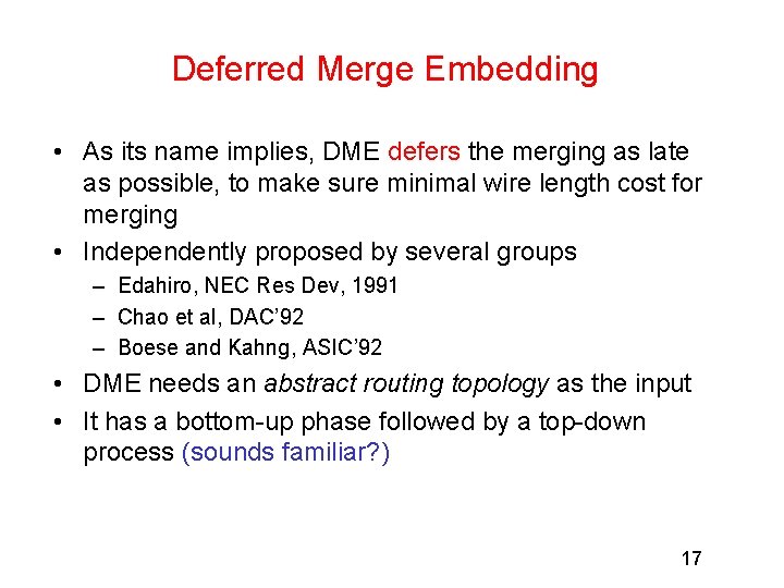 Deferred Merge Embedding • As its name implies, DME defers the merging as late