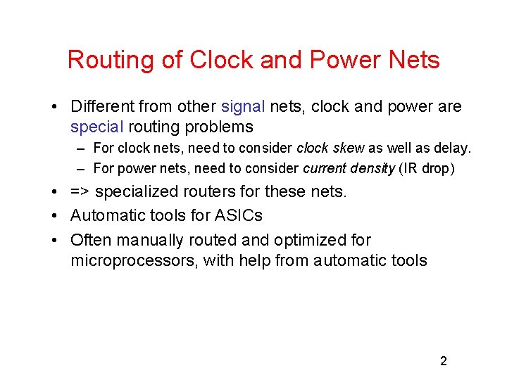 Routing of Clock and Power Nets • Different from other signal nets, clock and