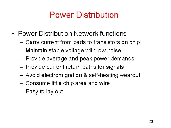 Power Distribution • Power Distribution Network functions – – – – Carry current from