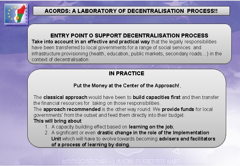 ACORDS: A LABORATORY OF DECENTRALISATION PROCESS!! ENTRY POINT O SUPPORT DECENTRALISATION PROCESS Take into