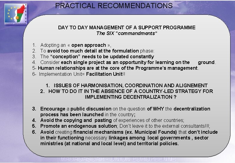 PRACTICAL RECOMMENDATIONS DAY TO DAY MANAGEMENT OF A SUPPORT PROGRAMME The SIX “commandments” 1.