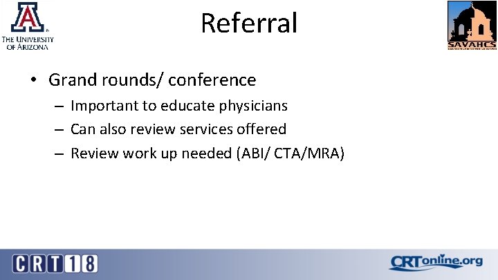 Referral • Grand rounds/ conference – Important to educate physicians – Can also review