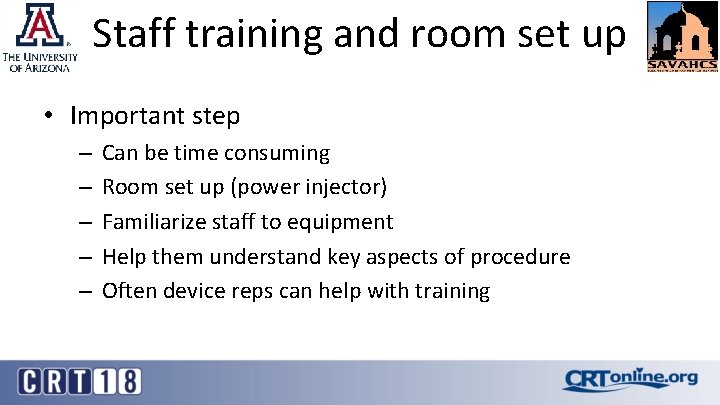 Staff training and room set up • Important step – – – Can be