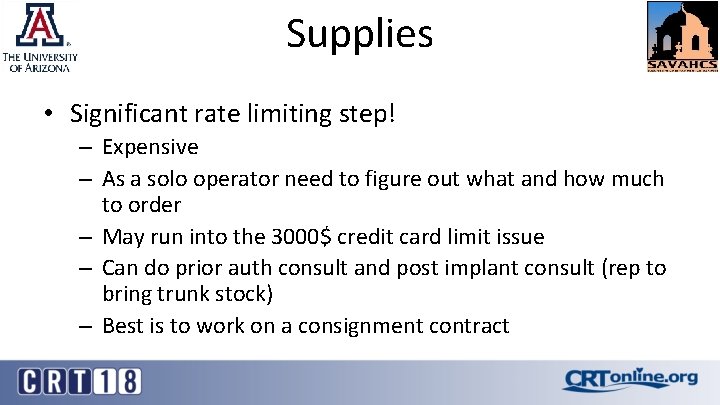 Supplies • Significant rate limiting step! – Expensive – As a solo operator need