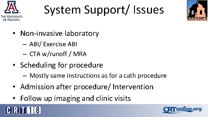 System Support/ Issues • Non-invasive laboratory – ABI/ Exercise ABI – CTA w/runoff /
