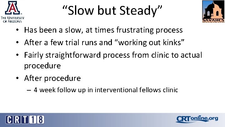 “Slow but Steady” • Has been a slow, at times frustrating process • After