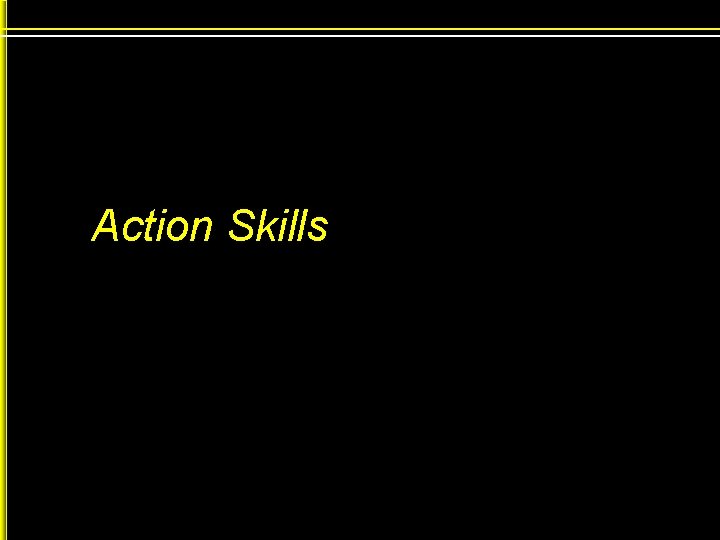 Action Skills 