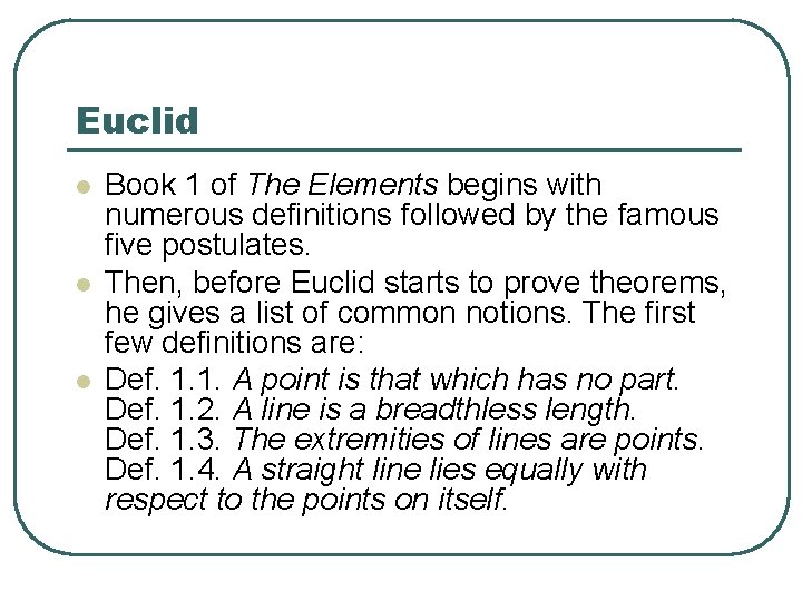 Euclid l l l Book 1 of The Elements begins with numerous definitions followed