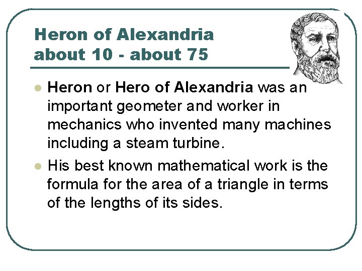 Heron of Alexandria about 10 - about 75 l l Heron or Hero of