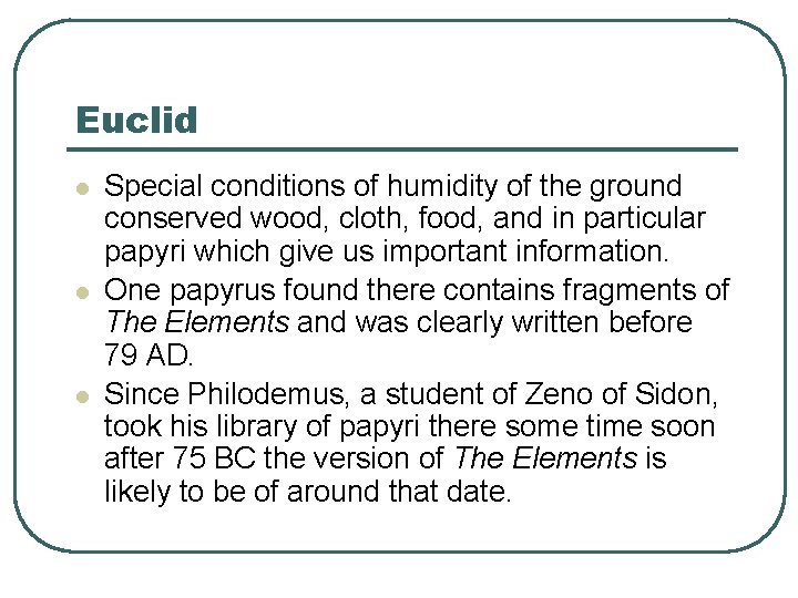 Euclid l l l Special conditions of humidity of the ground conserved wood, cloth,