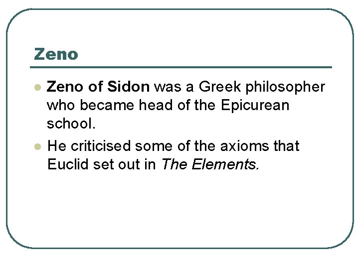 Zeno l l Zeno of Sidon was a Greek philosopher who became head of