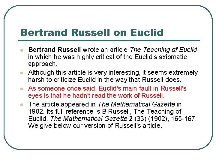 Bertrand Russell on Euclid l l Bertrand Russell wrote an article The Teaching of