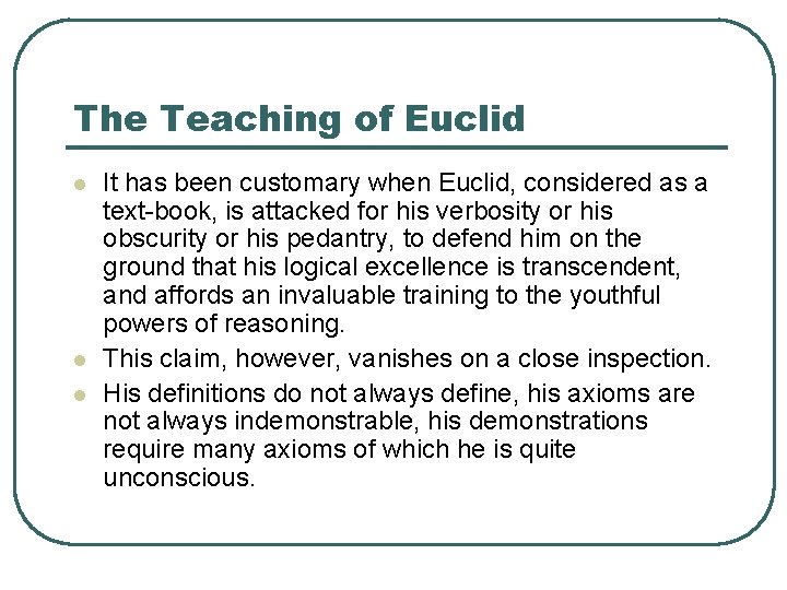 The Teaching of Euclid l l l It has been customary when Euclid, considered