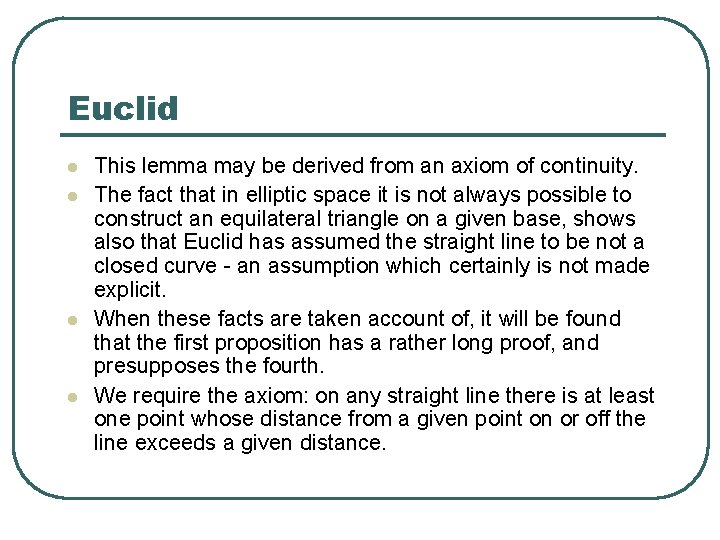 Euclid l l This lemma may be derived from an axiom of continuity. The