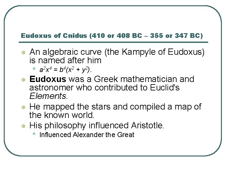 Eudoxus of Cnidus (410 or 408 BC – 355 or 347 BC) l An