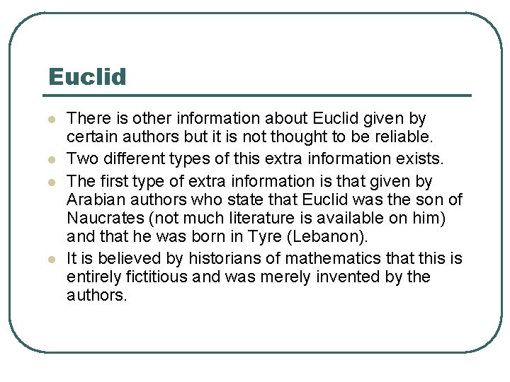 Euclid l l There is other information about Euclid given by certain authors but