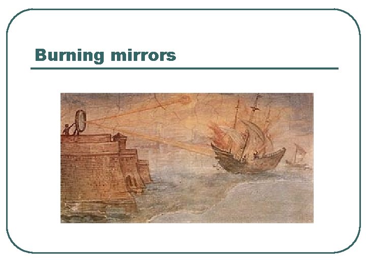 Burning mirrors 